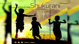 Dubyson & Diggar   SHUKURANI  MUSIC AUDIO
