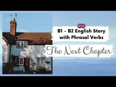 Learn English and Phrasal Verbs Through Story | ENGLISH STORY WITH SUBTITLES | The Next Chapter 🏠