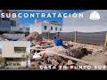 SUBCONTRATACIÓN 👷‍♂️ | CASA EN PUNTO SUR 🏡 | CAPÍTULO 6