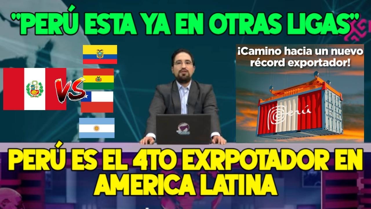 PERÚ ENTRE LOS 4 MEJORES EXPORTADORES DE AMÉRICA LATINA