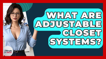 What Are Adjustable Closet Systems? - Ultimate Life Hacks