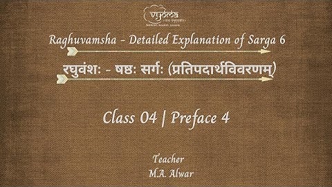 Class 04 | Preface 3 | Raghuvamsha - Detailed Explanation of Sarga 6