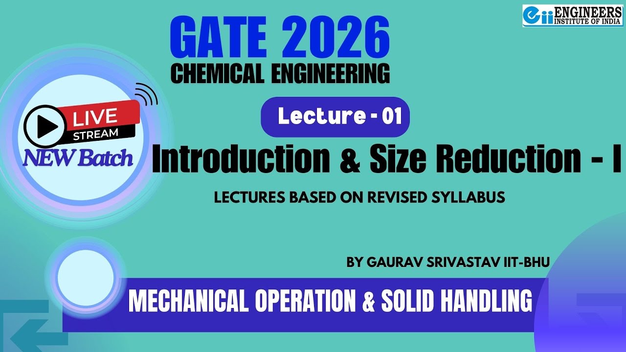 GATE 2026 Lecture -01 Mechanical Operation & Solid Handling , Introduction & Size Reduction - I