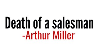 Death of a Salesman: Play by Arthur Miller in Hindi summary Explanation and full analysis