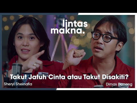 Lintas Makna Ep. 45 -Philophobia: Jatuh Cinta Berubah Jadi Ketakutan-Dimas Danang & Sheryl Sheinafia