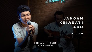 JANGAN KHIANATI AKU - AZLAN & THE TYPEWRITER | Adlani Rambe (Live Cover)