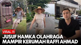 VIRAL!!! JUSUF HAMKA OLAHRAGA MAMPIR KERUMAH RAFFI AHMAD