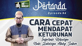 Pertanda eps#4 Cara cepat mendapat Keturunan - Inspirasi Kisah Nabi Zakariya - Ustadz Adi Hidayat