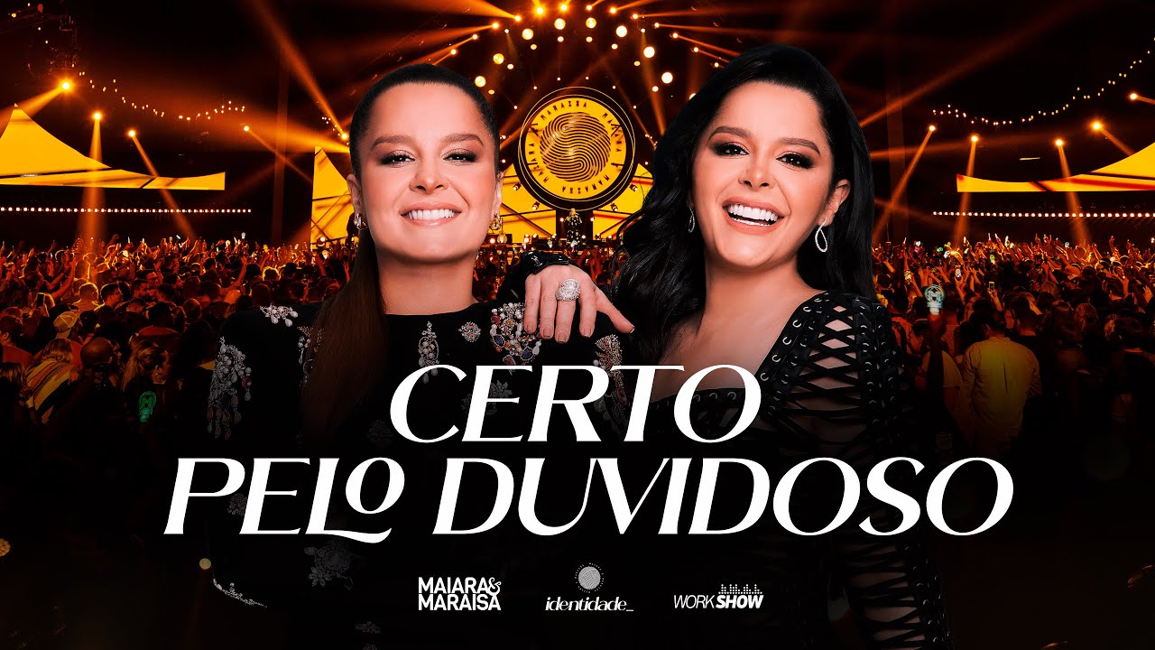 Maiara e Maraisa - Certo Pelo Duvidoso - DVD Identidade