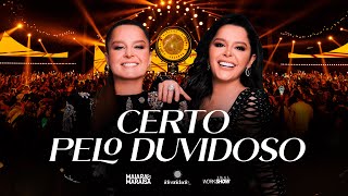 Video thumbnail of "Maiara e Maraisa - Certo Pelo Duvidoso - DVD Identidade"