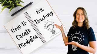 How to Create Modules for Teaching + FREE PLANNER