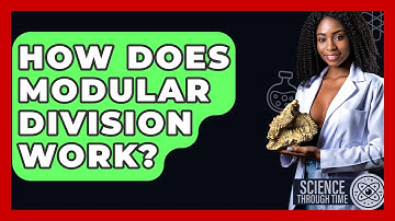 How Does Modular Division Work? - Science Through Time