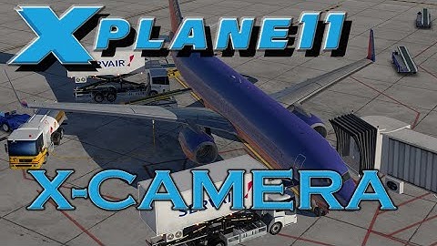 X-Plane 11 | X-Camera | Custom Views Made Easy