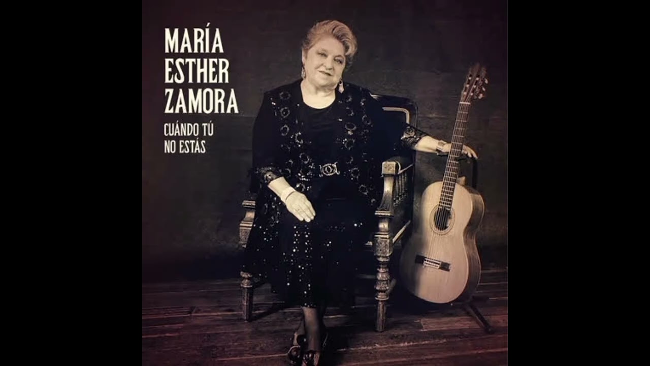Maria Esther Zamora.                                               Cuándo Tú No Estás