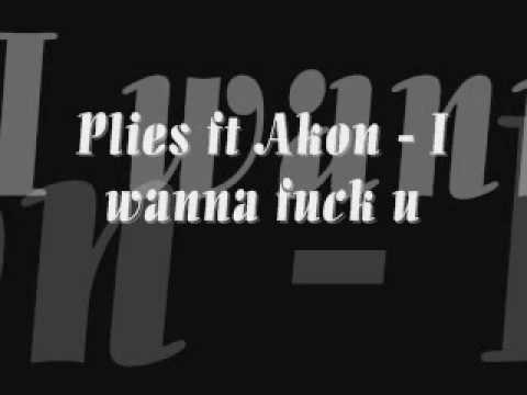 Plies Ft Akon I Wanna Fuck You 67