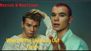 Marcus & Martinus - When All The Lights Go Out Lyrics