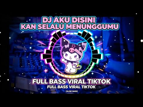 DJ VIRAL !! DJ I AM HERE AND WILL ALWAYS WAIT FOR YOU FULL BASS TIKTOK VIRAL