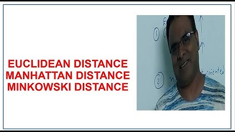 Euclidean Distance | Manhattan Distance | Minkowski Distance | Machine Learning | Data Mining
