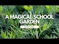 A truly magical school garden