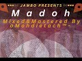 JAMBO Madoh Mixed Mastered By AMohdietach Official Audio
