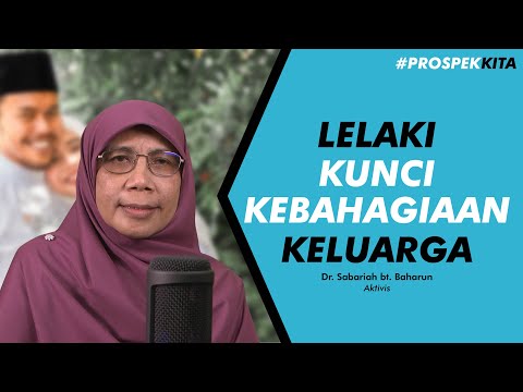 Ep.09 | Lelaki kunci kebahagiaan keluarga anda!