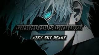 Grandpas Groove - ( Azky Sky Remix ) _ BreaksFvnky _ BMR - 2024