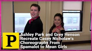 Ashley Park and Grey Henson Recreate Casey Nicholaw's Choreography From Spamalot to Mean Girls