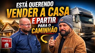 ELE ESTÁ QUERENDO VENDER A CASA E COMPRAR UM CAMINHÃO,  OLHA ESSA HISTÓRIA!