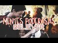 Believer - Mentes poderosas (Español)