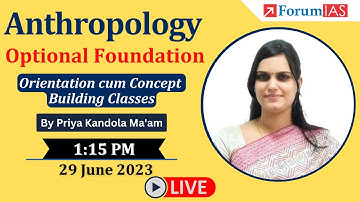Anthropology Optional Foundation | Orientation cum Concept building class #2 | 27th June 1:15 PM