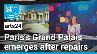 A palatial venue revealed: Paris's Grand Palais emerges after repairs • FRANCE 24 English