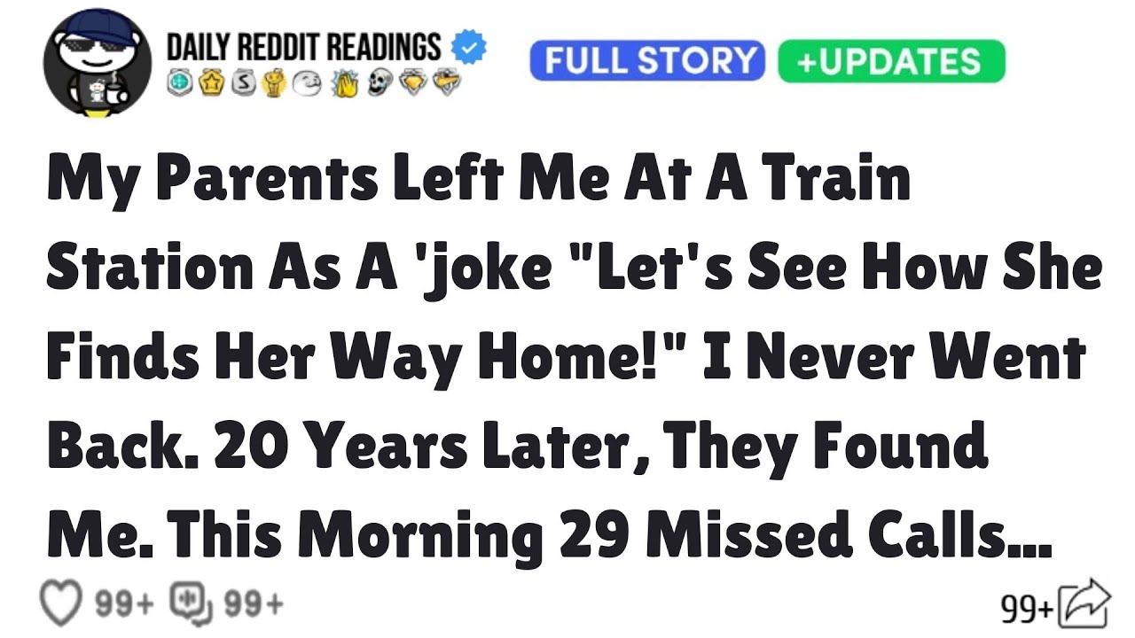 My Parents Left Me At A Train Station As A joke Let's See How She Finds Her Way Home I Never Went...