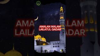 Amalan Malam Lailatul Qadar