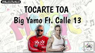 Tocarte toda _ Big Yamo ft. Calle 13
