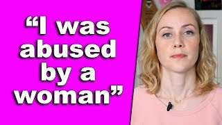 I Was Abused By A Woman - Kati Morton