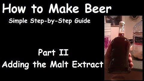 How to Make Beer Part II - Adding the Malt Extract