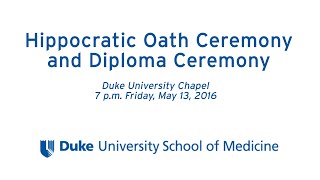 2016 Duke School of Medicine Hippocratic Oath Ceremony