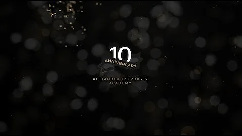 10th Anniversary | Alexander Ostrovsky Academy