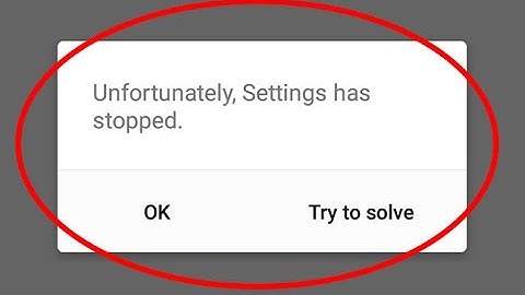 Fix Unfortunately Settings has stopped working in Android|Tablet