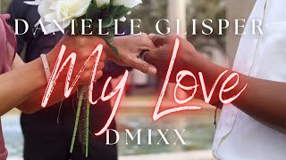 Danielle Glisper - My Love Official Video Ft. Dmi