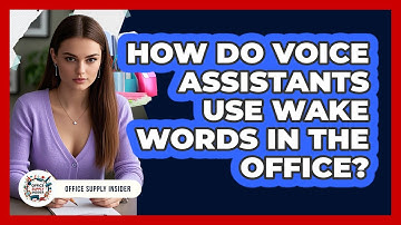 How Do Voice Assistants Use Wake Words In The Office? - Office Supply Insider