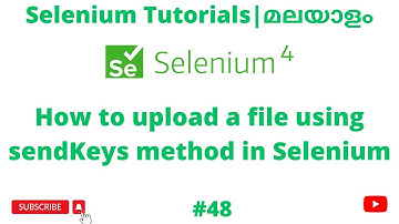 File upload using sendKeys Selenium| Selenium 4 Tutorials | Selenium 4 Beginners | Malayalam | #48
