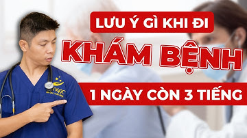 Những Lưu Ý Khi Khám Bệnh Tại Bệnh Viện Mọi Người Cần Ghi Nhớ | Dr Ngọc