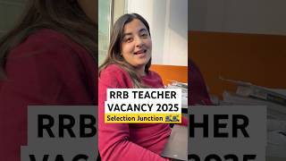 Rrb Teacher Vacancy 2025 Selection Junction