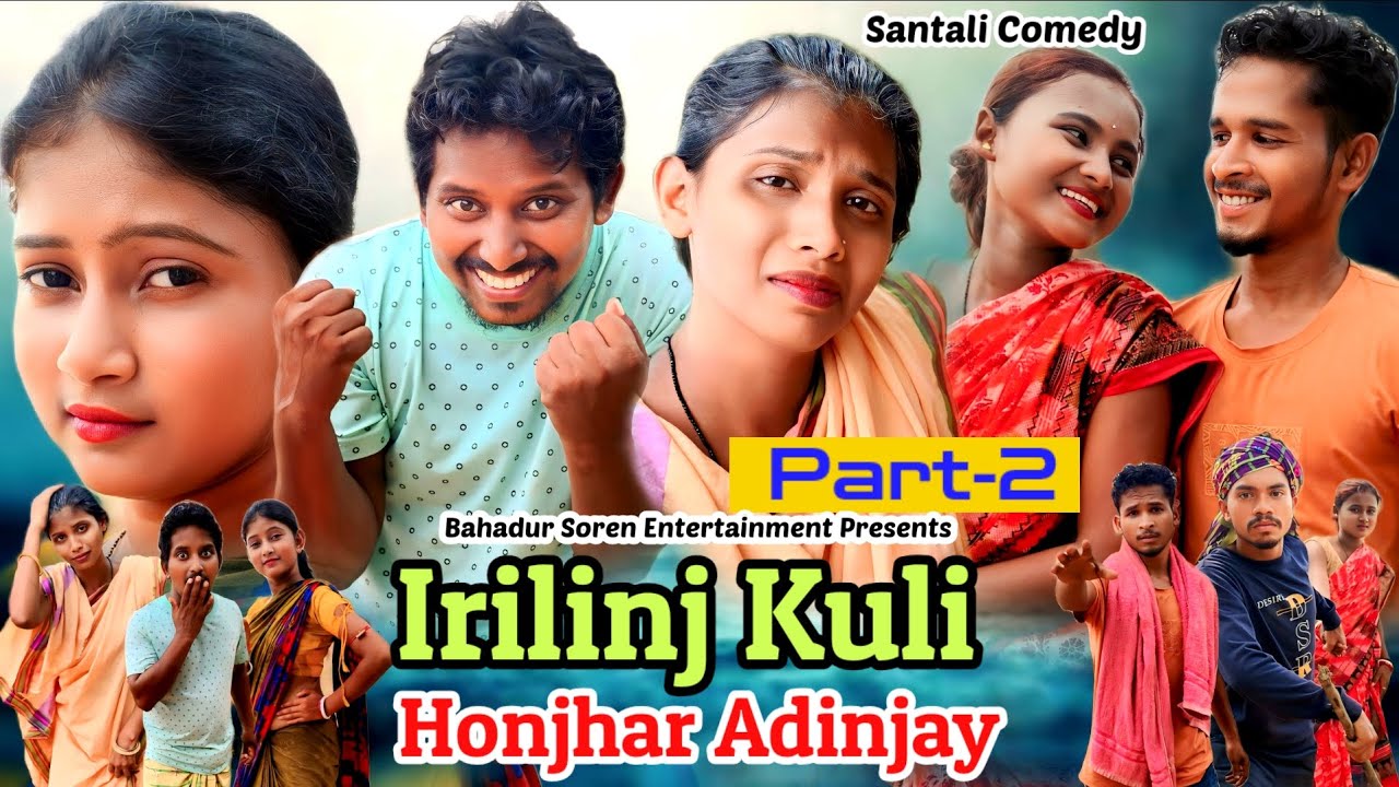 Irilinj kuli Honjhar adinjay/Part-2/New Santali Comedy Video/Bahadur Soren Comedy/Bs Entertainment