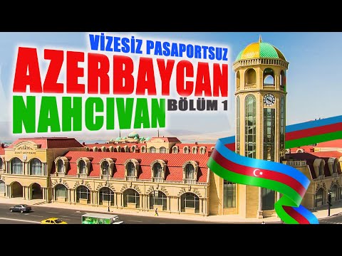 PASAPORTSUZ AZERBAYCAN - Nahçıvan - Nahçıvan Vlog - Nahçıvan Gezi