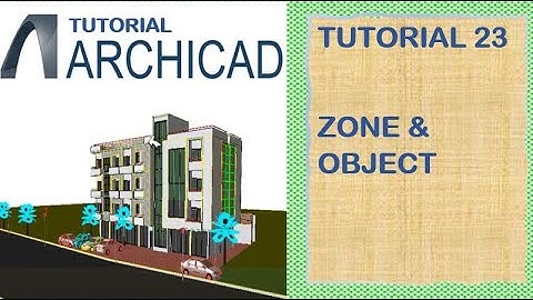 (23) ArchiCAD Essentials: Tutorial ቱቶሪያል | ZONE & OBJECT