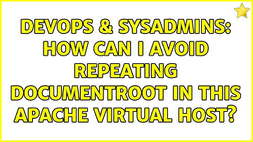 DevOps & SysAdmins: How can I avoid repeating DocumentRoot in this Apache virtual host?