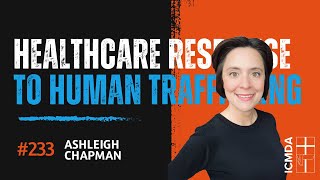 Webinar #233 Ashleigh Chapman - Healthcare response to human trafficking