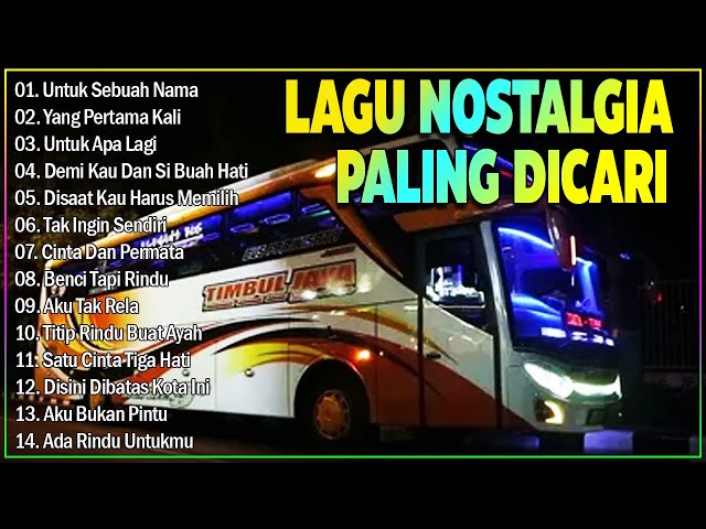 LAGU NOSTALGIA PALING DICARI  LAGU TEMBANG KENANGAN TEMAN DI PERJALANAN   UNTUK SEBUAH NAMA class=